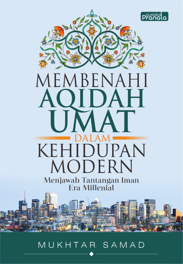 Membenahi Aqidah Umat dalam Kehidupan Modern