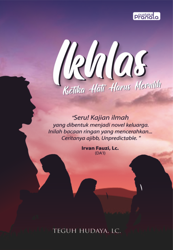 Ikhlas: Ketika Hati Harus Memilih