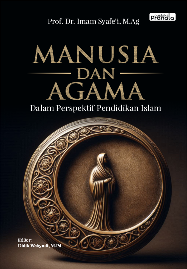Manusia dan Agama dalam Perspektif Pendidikan Islam