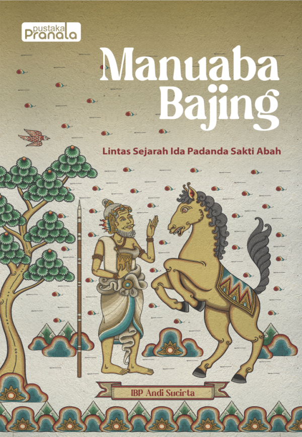 Manuaba Bajing, Lintas Sejarah Ida Padanda Sakti Abah