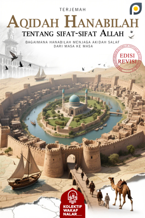 Terjemahan Akidah Hanabilah Tentang Sifat-sifat Allah: Bagaimana Hanabilah Menjaga Akidah Salaf dari Masa ke Masa