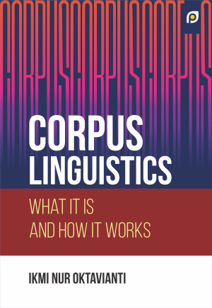 CORPUS LINGUISTICS: WHAT IT IS AND HOW IT WORKS