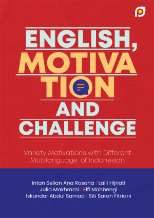 ENGLISH, MOTIVATION AND CHALLENGE: Variety Motivations with Different Multilanguage Of Indonesian